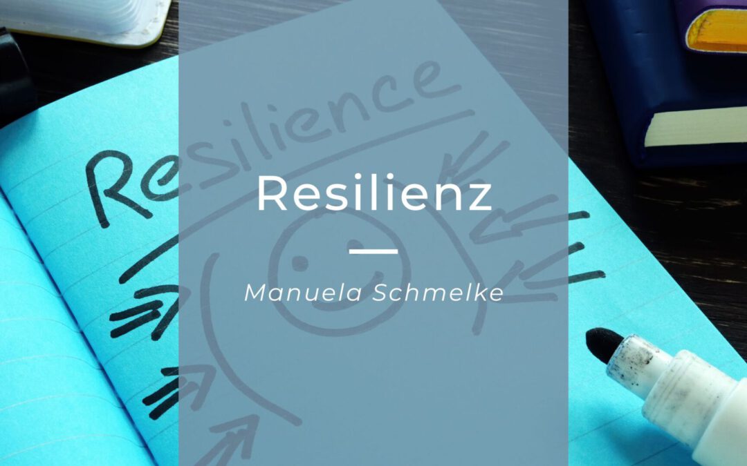 Resilienz Manuela Schmelke