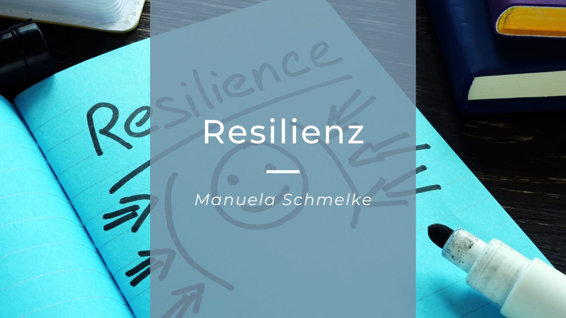 Resilienz Manuela Schmelke