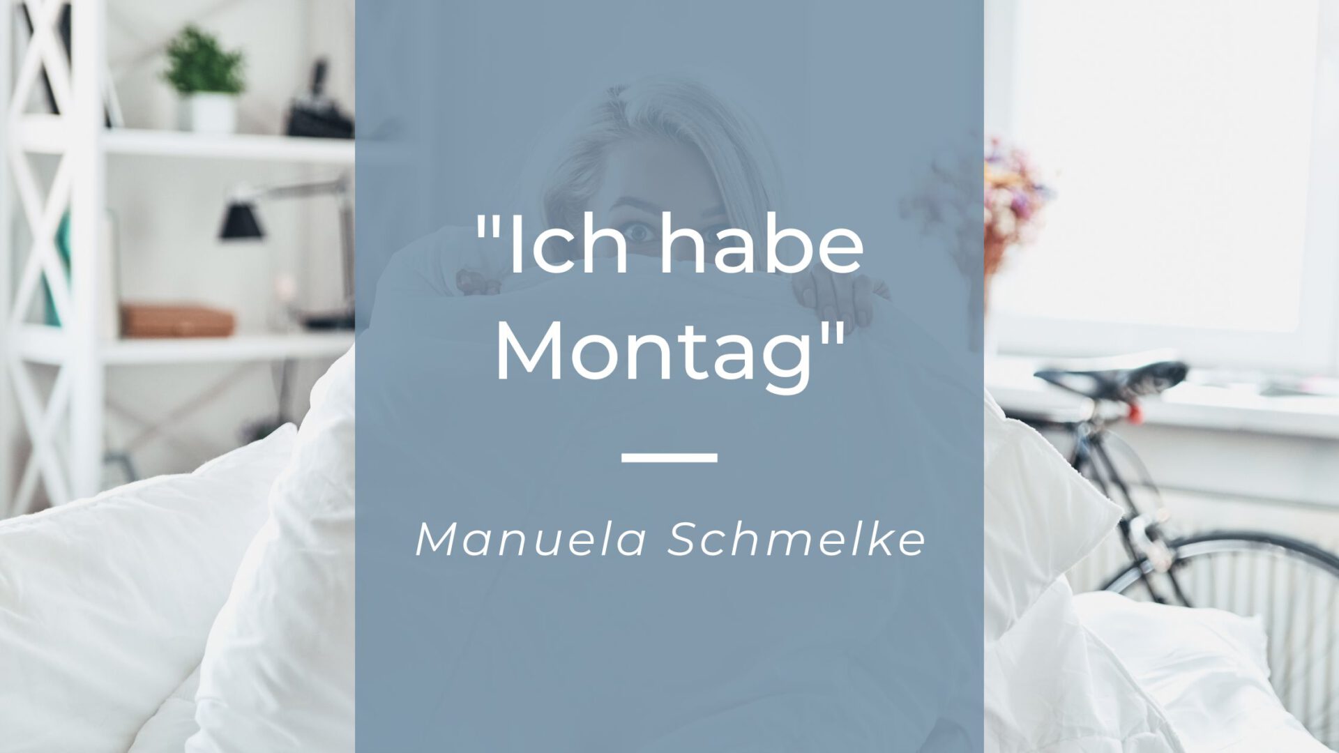 Ich habe Montag Manuela Schmelke