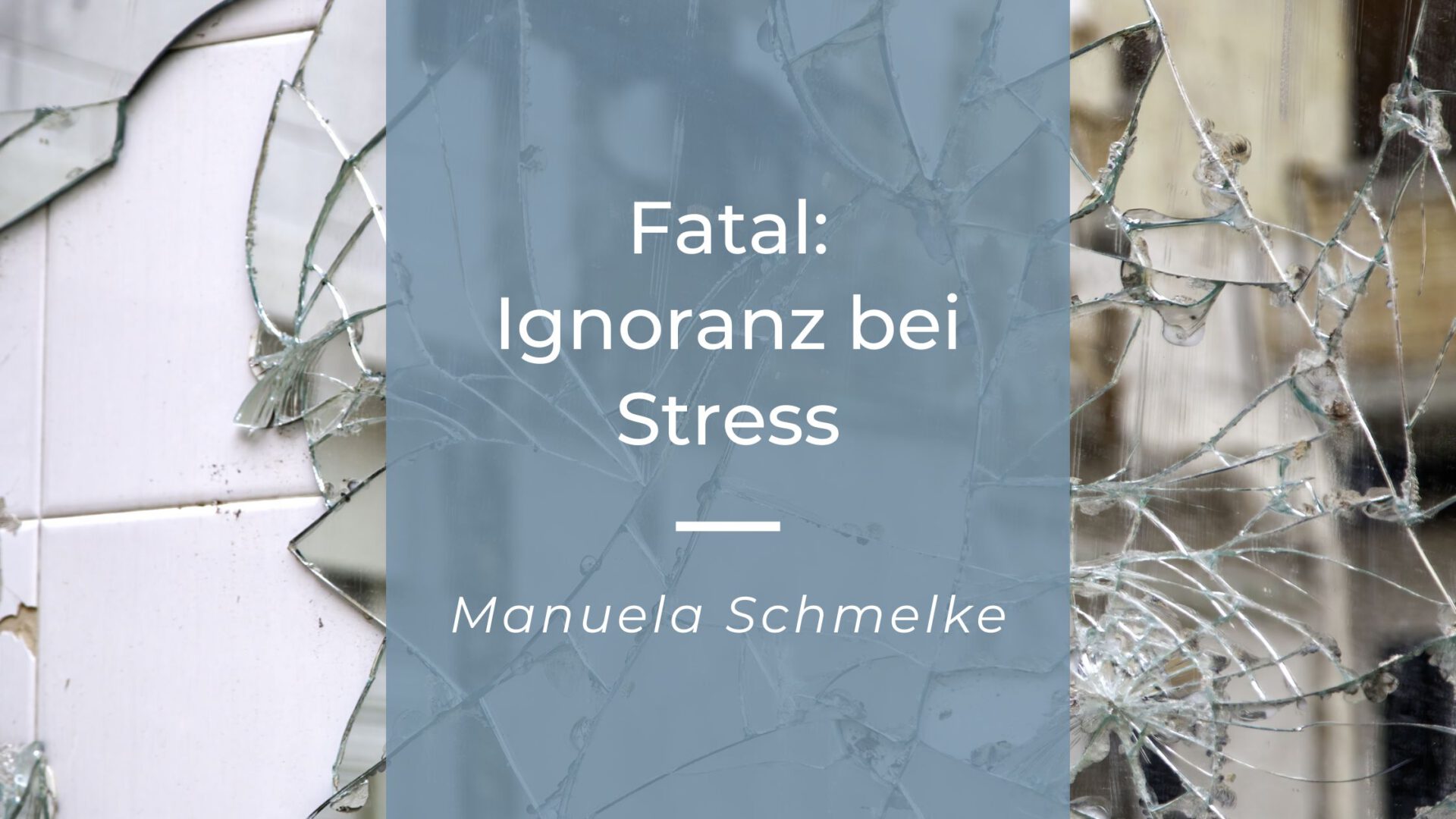 Ignoranz bei Stress Manuela Schmelke
