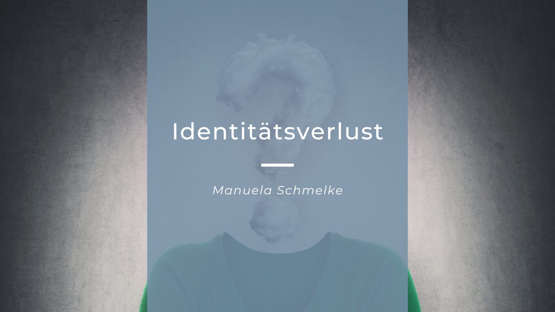 identitätsverlust manuela schmelke