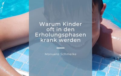 Warum Kinder oft in den Erholungsphasen krank werden: Ein Leitfaden für Unternehmer:innen zur Stressbewältigung und Gesundheitsvorsorge