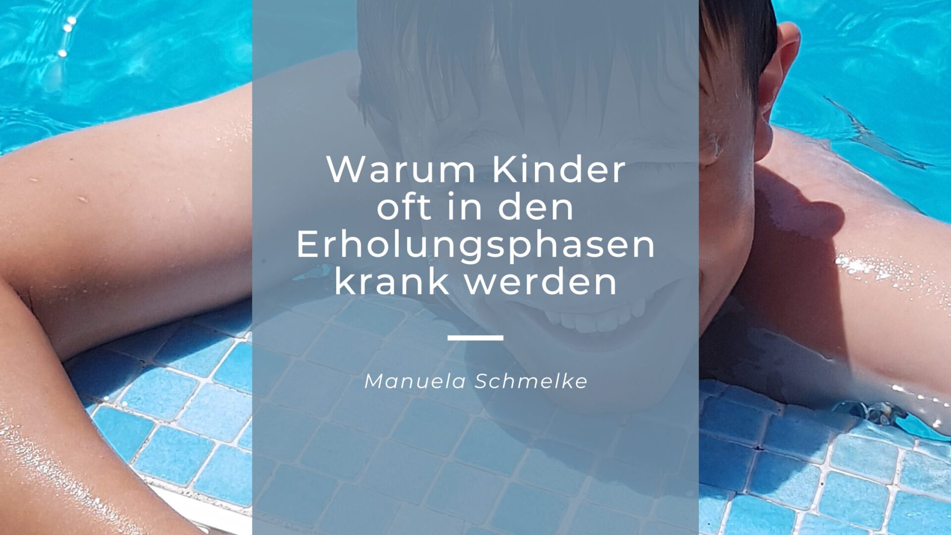 Warum Kinder oft in den Erholungsphasen krank werden – manuela schmelke