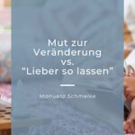 mut zur veränderung – manuela schmelke